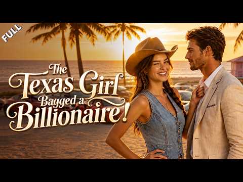 The Texas Girl Bagged a Billionaire